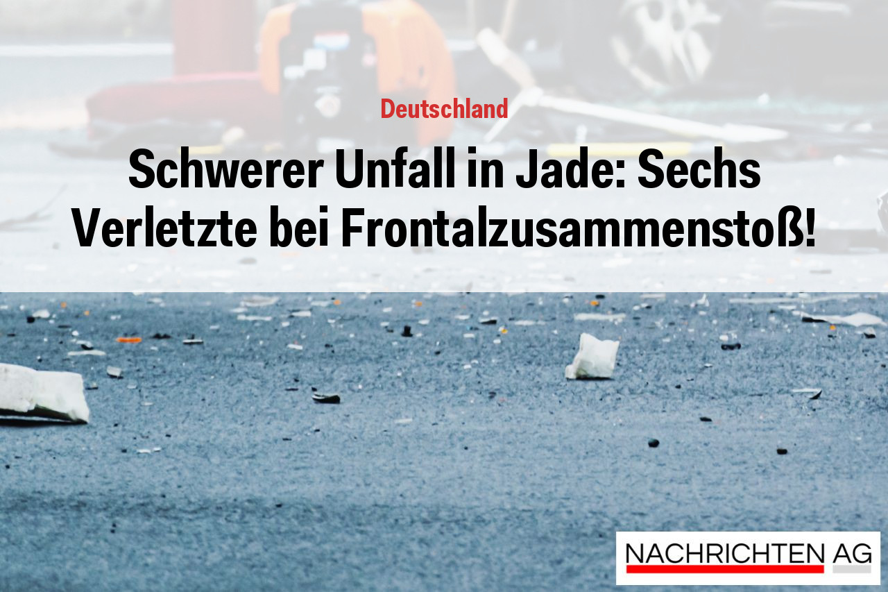 Schwerer Unfall in Jade: Sechs Verletzte bei Frontalzusammenstoß!