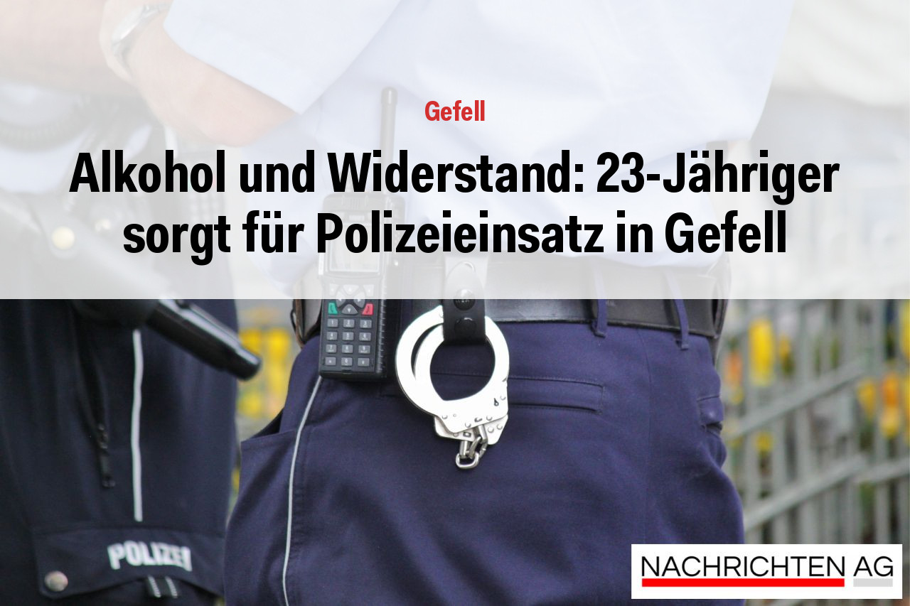 Alkohol und Widerstand: 23-Jähriger sorgt für Polizeieinsatz in Gefell
