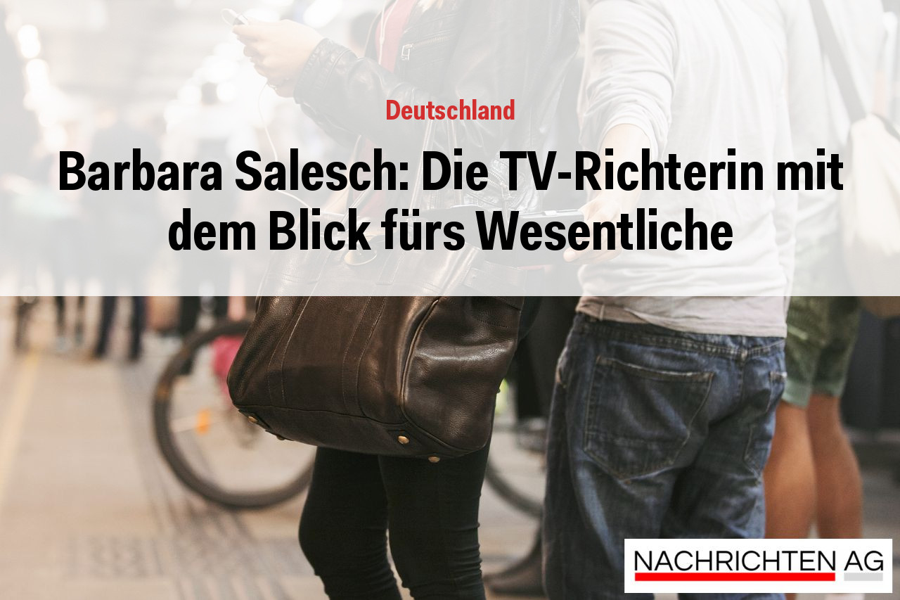 Barbara Salesch: Die TV-Richterin mit dem Blick fürs Wesentliche