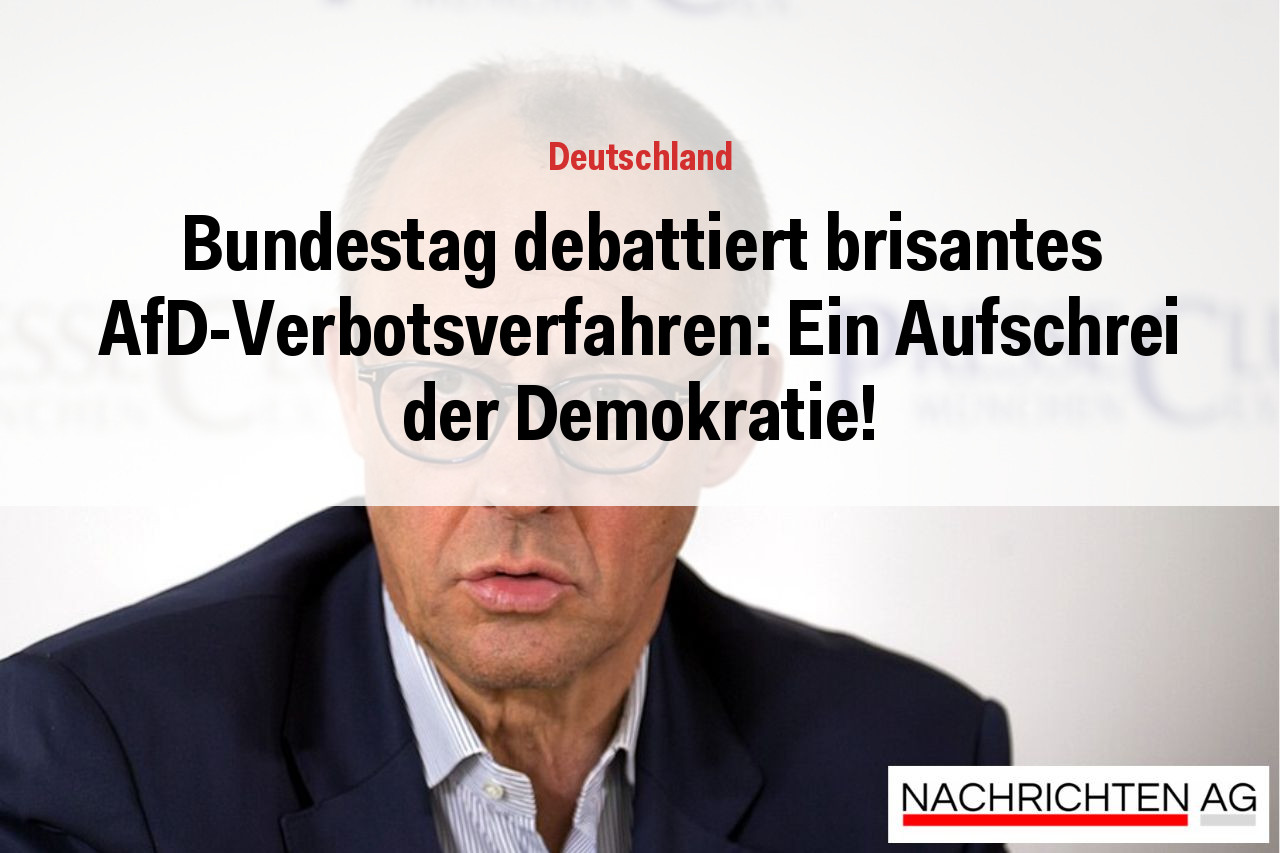 Bundestag debattiert brisantes AfD-Verbotsverfahren: Ein Aufschrei der Demokratie!