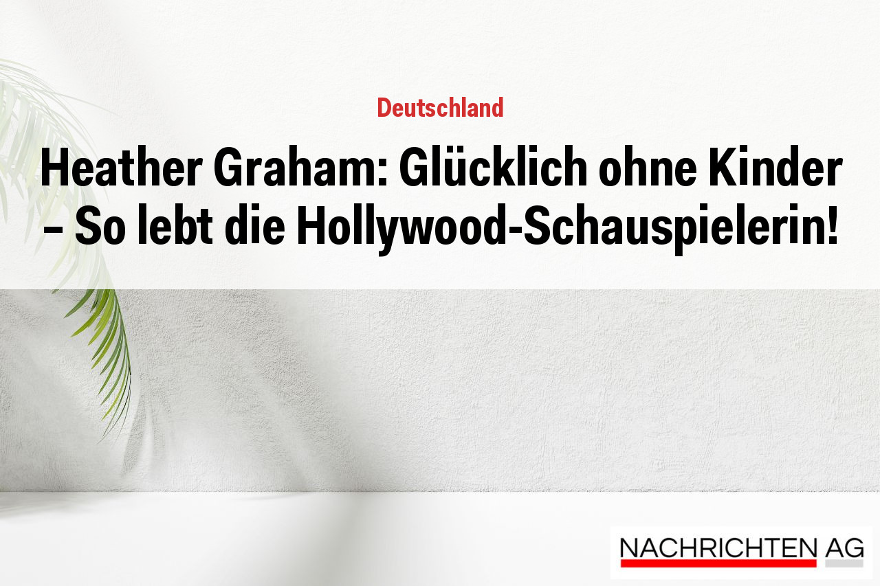 Heather Graham: Glücklich ohne Kinder – So lebt die Hollywood-Schauspielerin!