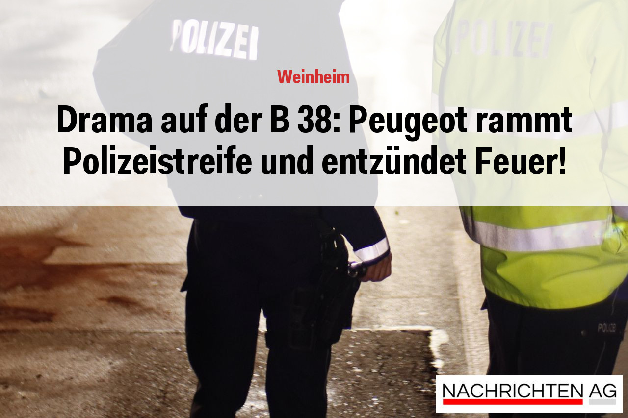 Drama auf der B 38: Peugeot rammt Polizeistreife und entzündet Feuer!
