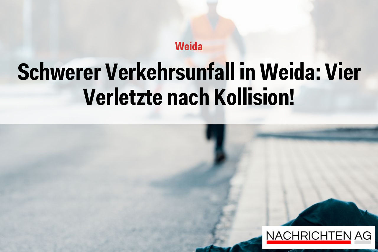 Schwerer Verkehrsunfall in Weida: Vier Verletzte nach Kollision!