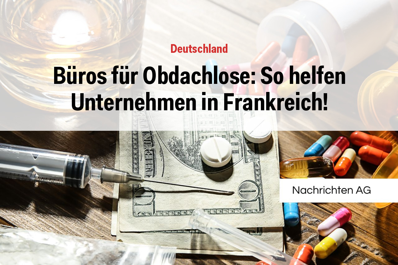 Büros für Obdachlose: So helfen Unternehmen in Frankreich!