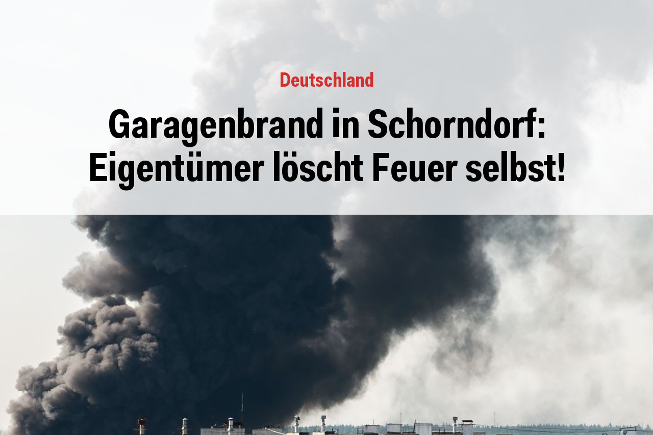 Garagenbrand in Schorndorf: Eigentümer löscht Feuer selbst!