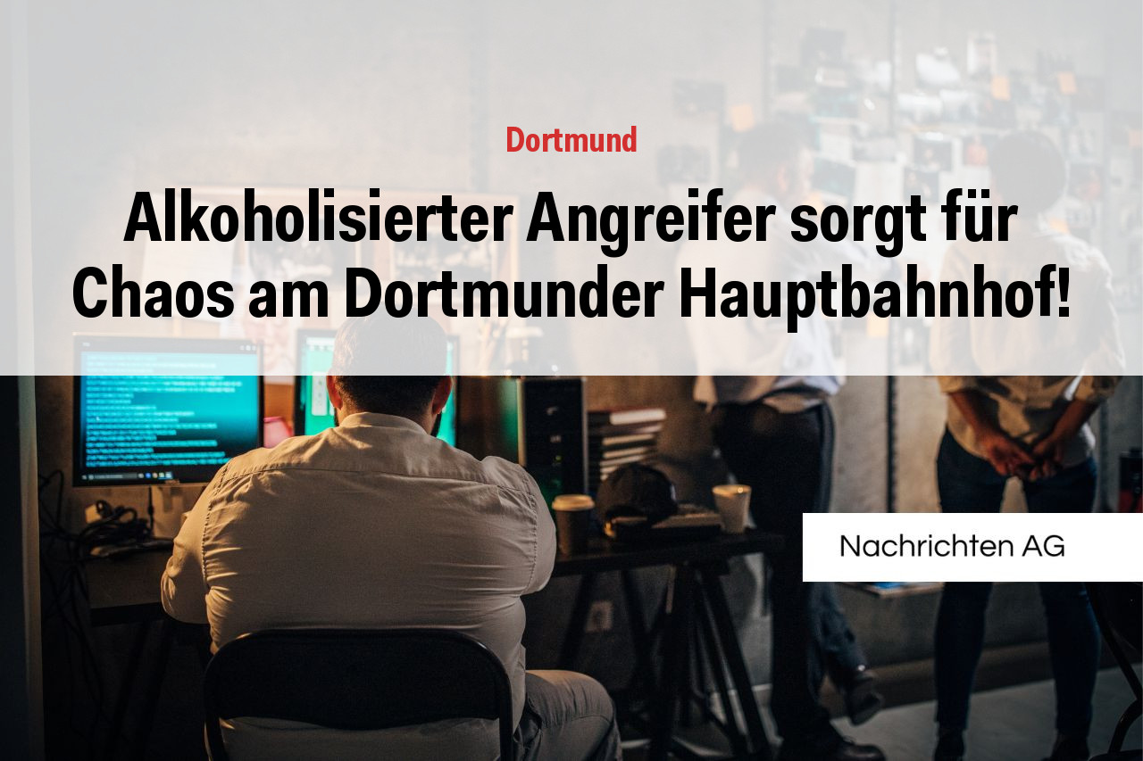 Alkoholisierter Angreifer sorgt für Chaos am Dortmunder Hauptbahnhof!