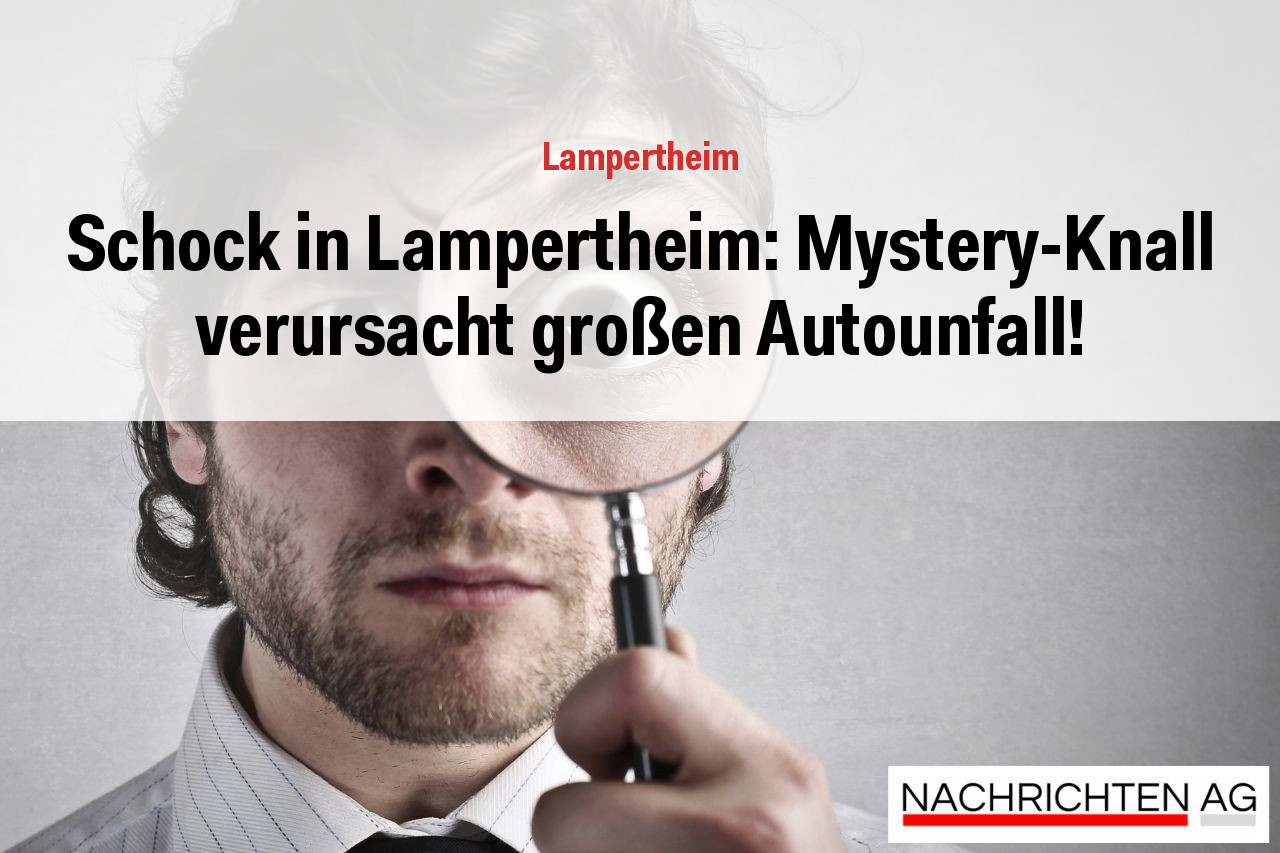 Schock in Lampertheim: Mystery-Knall verursacht großen Autounfall!