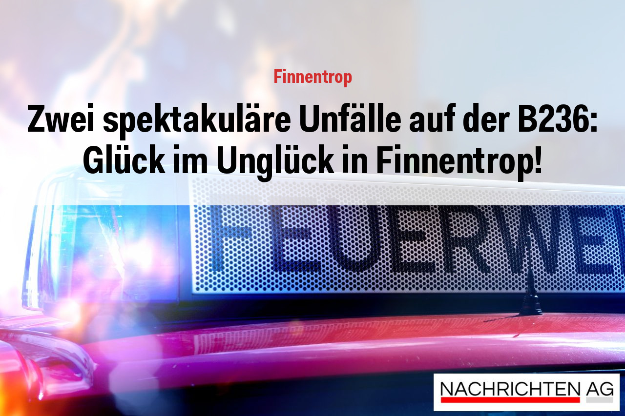 Zwei spektakuläre Unfälle auf der B236: Glück im Unglück in Finnentrop!