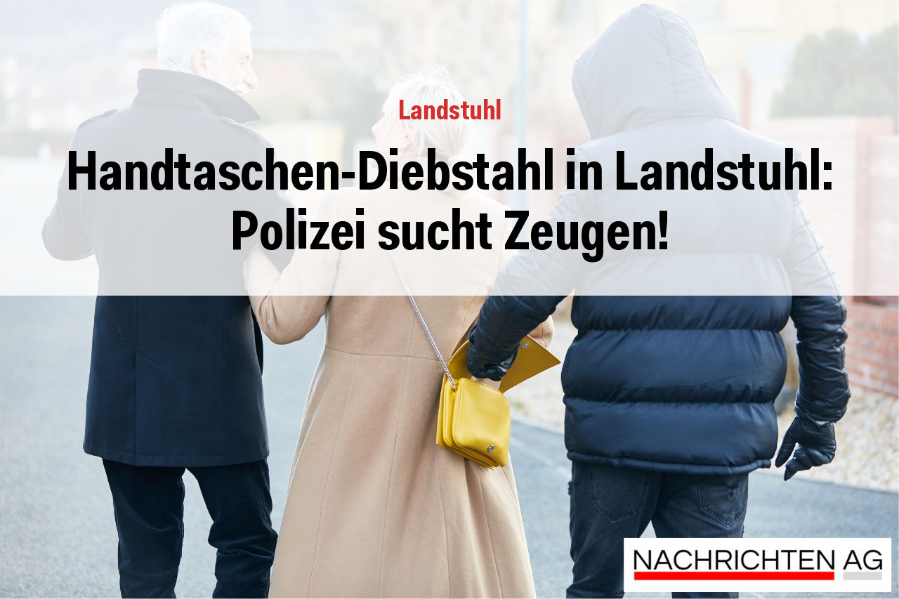 Handtaschen-Diebstahl in Landstuhl: Polizei sucht Zeugen!