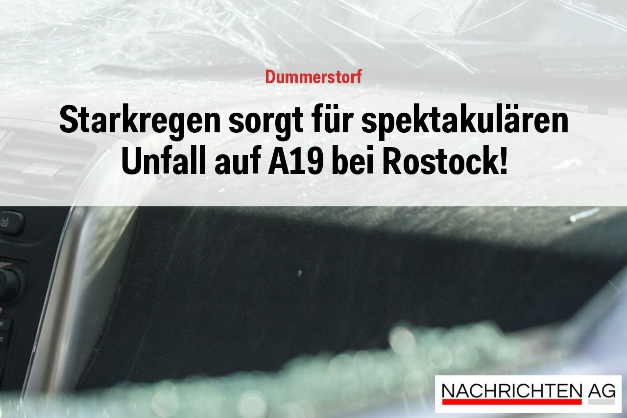 Starkregen sorgt für spektakulären Unfall auf A19 bei Rostock!
