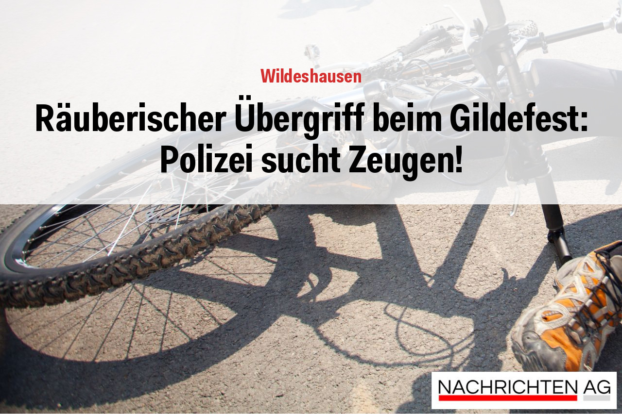 Räuberischer Übergriff beim Gildefest: Polizei sucht Zeugen!