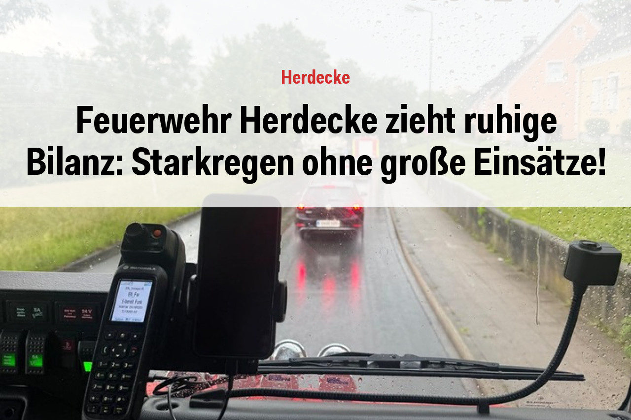 Feuerwehr Herdecke zieht ruhige Bilanz: Starkregen ohne große Einsätze!