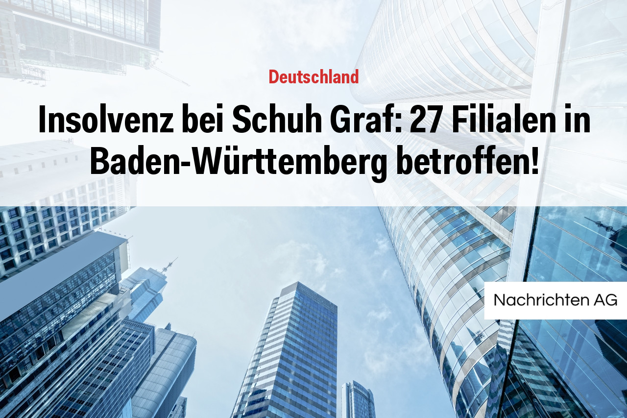 Insolvenz bei Schuh Graf: 27 Filialen in Baden-Württemberg betroffen!