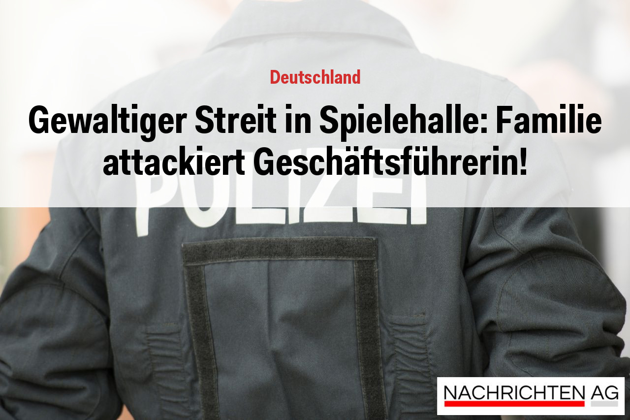 Gewaltiger Streit in Spielehalle: Familie attackiert Geschäftsführerin!